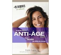ANTI-ÂGE : le guide nature pour ralentir le vieillissement
