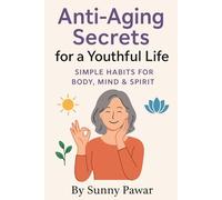 Anti-Aging Secrets for a Youthful Life