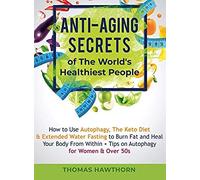 Anti-Aging Secrets Of The World's Healthiest People
