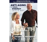 Anti-Aging to Create Energy God's Way: HEALTH