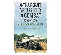 Anti-Aircraft Artillery In Combat, 1950-1972