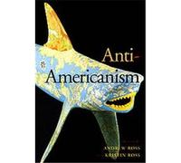 Anti-americanism Andrew Ross (Auteur)