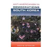 Anti-Americanism in Democratizing South Korea