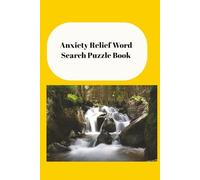 Anti-Anxiety Word Search Puzzle Book: Word searches with easy to read print all about calming your anxiety and more 6X9 with over 50 puzzles and solutions