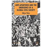 Anti-Apartheid And The Emergence Of A Global Civil Society