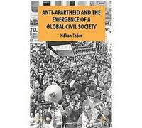 Anti-Apartheid and the Emergence of a Global Civil Society, St. Antony's Series Hkan Thrn (Auteur)