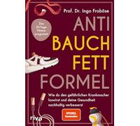 Anti-Bauchfett-Formel: Anti-Bauchfett-Formel: Wie du den gefährlichen Krankmacher loswirst und deine Gesundheit nachhaltig verbesserst. Das 30-Tage-Fitnessprogramm | SPIEGEL-Bestseller