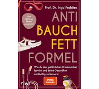 Anti-Bauchfett-Formel: Anti-Bauchfett-Formel: Wie du den gefährlichen Krankmacher loswirst und deine Gesundheit nachhaltig verbesserst. Das 30-Tage-Fitnessprogramm | SPIEGEL-Bestseller