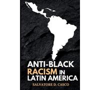 Anti-Black Racism In Latin America