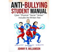 Anti-Bullying Student Manual: Cyber, Physical, Social, Verbal Includes The Written Test (Anti-Bullying Training & Certification)