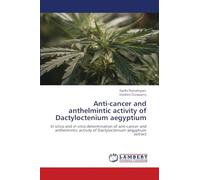 Anti-cancer and anthelmintic activity of Dactyloctenium aegyptium: In silico and in vitro determination of anti-cancer and anthelmintic activity of Dactyloctenium aegyptium extract