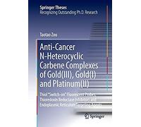 Anti-Cancer N-Heterocyclic Carbene Complexes Of Gold(Iii), Gold(I) And Platinum(Ii)