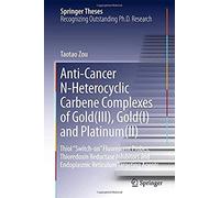 Anti-Cancer N-Heterocyclic Carbene Complexes Of Gold(Iii), Gold(I) And Platinum(Ii)
