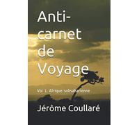 Anti-carnet de Voyage: Vol1. Afrique subsaharienne