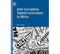Anti-Corruption Tabloid Journalism In Africa