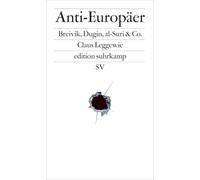 Anti-Europäer: Breivik, Dugin, al-Suri & Co.