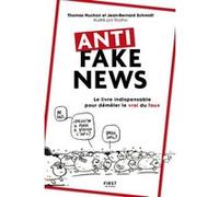 Anti fake news - Le livre indispensable pour démêler le vrai du faux Thomas Huchon (Auteur), Jean-Bernard Schmidt (Auteur), Rodho (Illustration)