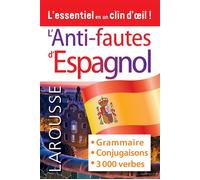 Anti-Fautes Espagnol Grammaire, tableaux de conjugaisons, 11000 verbes - Collectif - Larousse - broché - Méthode de langue