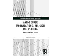 Anti-gender Mobilizations, Religion and Politics: An Italian Case Study