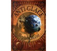 Anti-glace Stephen Baxter (Auteur), Olivier Girard (Directeur éditorial)