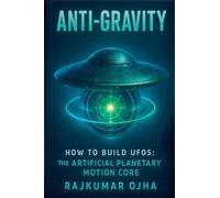 Anti-Gravity: How to Build UFOs