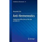 Anti-Hermeneutics: Gadamerian Reflections on the Age of COVID-19