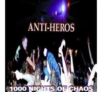Anti-Heroes - 1000 Nights of Chaos