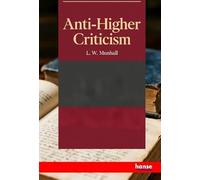 Anti-Higher Criticism: or Testimony to the Infallibility of the Bible
