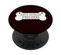 Anti Human Pro Dog Funny Dogs Lover Doggie Pooch Puppy Hound PopSockets PopGrip Adhésif