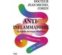 Anti-inflammatoire, la maladie chronique silencieuse - Lorsqu'il est temps de faire "Reset" - Jean-Michel Cohen - First - broché - Guide