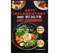 Anti-inflammatory and Health Diet Cookbook: Healing Diets and Natural Herbal Medicine(Healthy Immune System Recipes)
