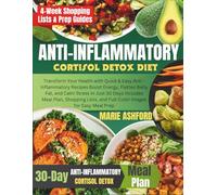 Anti-inflammatory Cortisol Detox Diet: Transform Your Health with Quick & Easy Anti -Inflammatory Recipes Boost Energy, Flatten Belly Fat, and Calm Stress in Just 30 Days Includes Meal Plan, Shoppin…