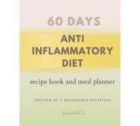 Anti-Inflammatory Diet Book & 60-Day Meal Planner with Recipes: Reduce Inflammation, Improve Wellness & Support Gut Health