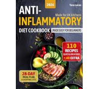 Anti-Inflammatory Diet Cookbook: Made Easy for Beginners - 110 Quick & Delicious Recipes and a 28-Day Meal Plan
