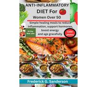 Anti-inflammatory Diet For Women over 50: Meal plan, menopause Diet, Mediterranean Diet,healthy cooking, anti aging diet, women’s health, simple recipes, healthy aging, hormone balance, senior diet
