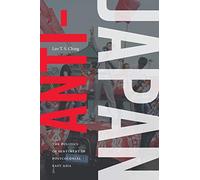 Anti-Japan: The Politics of Sentiment in Postcolonial East Asia