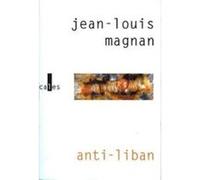 Anti-Liban Jean-Louis Magnan (Auteur)
