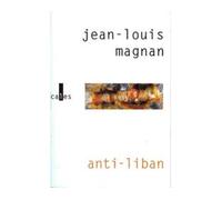 Anti-Liban - Jean-Louis Magnan - Verticales - broché - Roman