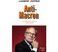 Anti-Macron Lettres politiques 2017-2020 - Laurent Joffrin - Stock - broché - Essai