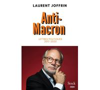 Anti-Macron Lettres politiques 2017-2020 - Laurent Joffrin - Stock - broché - Essai