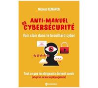 Anti-Manuel De Cybersécurité - Voir Clair Dans Le Brouillard Cyber