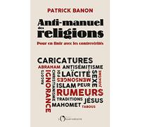 Anti-manuel des religions: Pour en finir avec les contrevérités