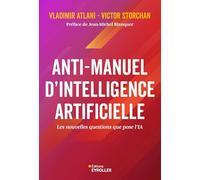 Vladimir Atlani, Victor Storchan – Anti-manuel d'Intelligence Artificielle – Groupe Eyrolles