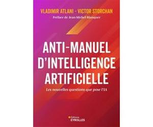 Anti-manuel d'Intelligence Artificielle Vladimir Atlani (Auteur), Victor Storchan (Auteur)