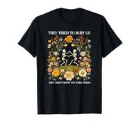 Anti misogynie Ils ont essayé de nous enterrer T-Shirt