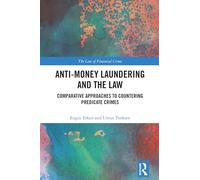 Anti-money Laundering and the Law: Comparative Approaches to Countering Predicate Crimes