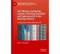 Anti-Money Laundering, Counter Financing Terrorism And Cybersecurity In The Banking Industry