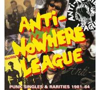 ANTI-NOWHERE LEAGUE - PUNK SINGLES & RARITIES CD NEUF