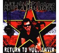 Anti Nowhere League - Return to Yugoslavia 1997 [Import]