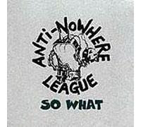 Anti-Nowhere League - So What [Import]